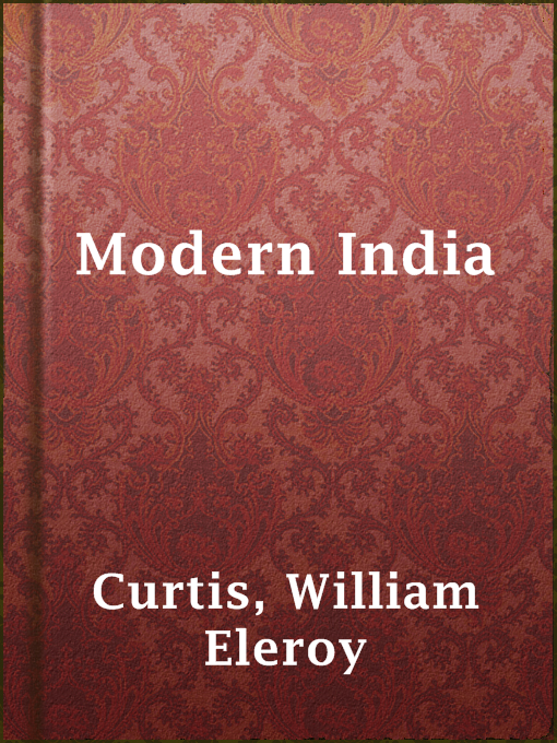 Title details for Modern India by William Eleroy Curtis - Available